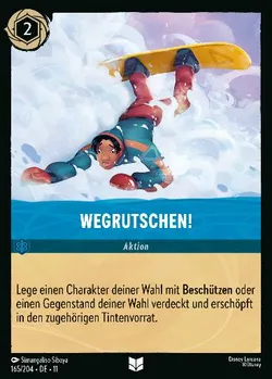 Wegrutschen!